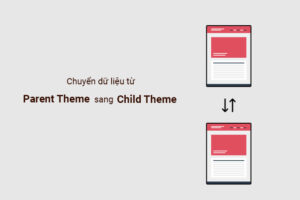 chuyen du lieu tu theme wordpress goc sang child theme