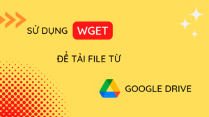 su dung wget de tai file tu google drive thumnail