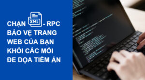 chan xml rpc bao ve trang web cua ban khoi cac moi de doa tiem an thumnail