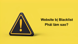 website bi blacklist phai lam sao thumnail