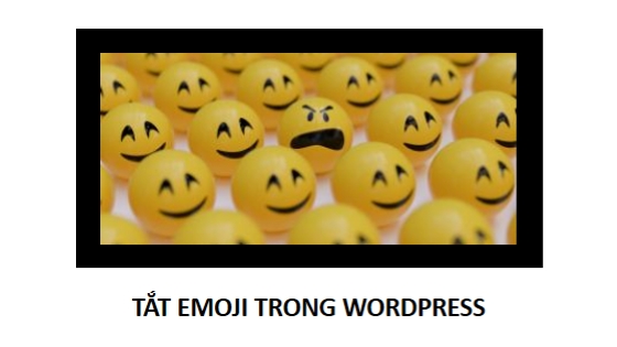 Cách tắt Emoji trong WordPress