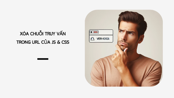 Xóa chuỗi phiên bản khỏi các tệp JS và CSS trong WordPress