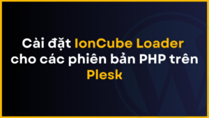 cai dat ioncube loader cho cac phien ban php tren plesk thumnail